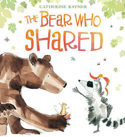 The Bear Who Shared The Bear Who Shared