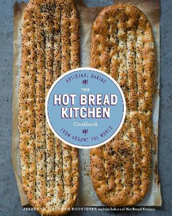The Hot Bread Kitchen Cookbook The Hot Bread Kitchen Cookbook