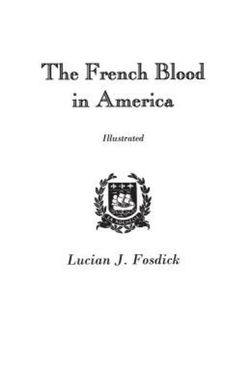 The French Blood in America The French Blood in America