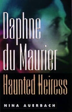 Daphne du Maurier, Haunted Heiress Daphne du Maurier, Haunted Heiress