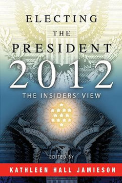 Electing the President, 2012 Electing the President, 2012