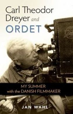 Carl Theodor Dreyer and Ordet Carl Theodor Dreyer and Ordet