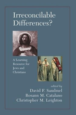 Irreconcilable Differences? A Learning Resource For Jews And Christians Irreconcilable Differences? A Learning Resource For Jews And Christians