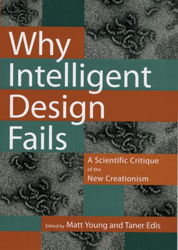 Why Intelligent Design Fails Why Intelligent Design Fails