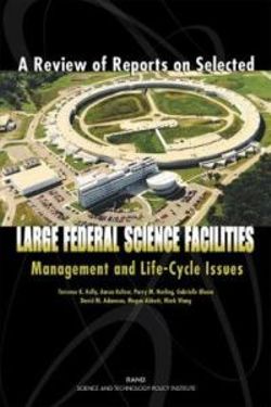 A Review of Reports on Selected Large Federal Science Facilities A Review of Reports on Selected Large Federal Science Facilities