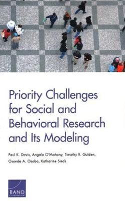 Priority Challenges for Social and Behavioral Research and Its Modeling Priority Challenges for Social and Behavioral Research and Its Modeling
