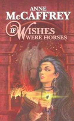 If Wishes Were Horses If Wishes Were Horses