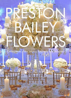 Preston Bailey Flowers Preston Bailey Flowers