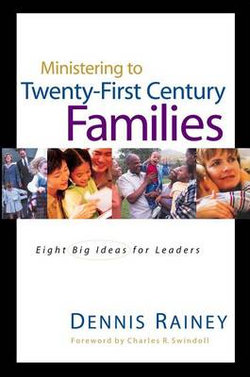 Ministering to Twenty-First Century Families Ministering to Twenty-First Century Families