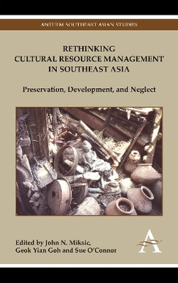 Rethinking Cultural Resource Management in Southeast Asia Rethinking Cultural Resource Management in Southeast Asia