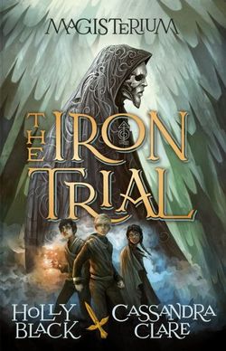 Magisterium: The Iron Trial Magisterium: The Iron Trial