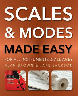 Scales and Modes Made Easy Scales and Modes Made Easy