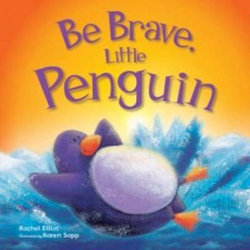Be Brave, Little Penguin Be Brave, Little Penguin