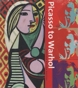 Picasso to Warhol Picasso to Warhol