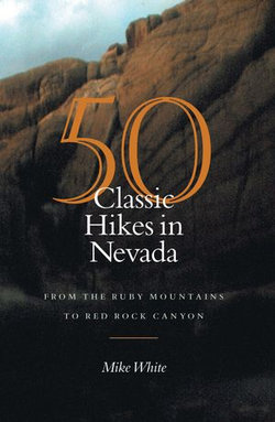 50 Classic Hikes In Nevada 50 Classic Hikes In Nevada