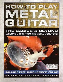 How to Play Metal Guitar How to Play Metal Guitar