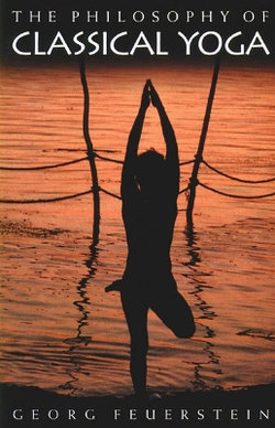 The Philosophy of Classical Yoga The Philosophy of Classical Yoga