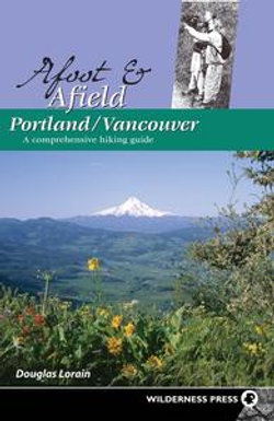 Afoot and Afield: Portland/Vancouver Afoot and Afield: Portland/Vancouver