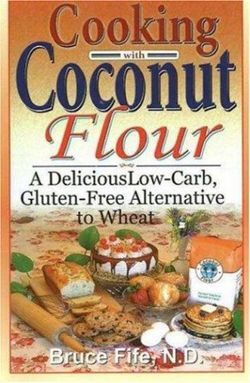 Cooking with Coconut Flour Cooking with Coconut Flour