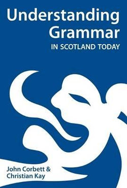 Understanding Grammar in Scotland Today Understanding Grammar in Scotland Today
