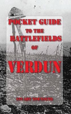 Pocket Guide to the Battlefields of Verdun Pocket Guide to the Battlefields of Verdun