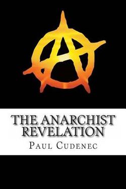 The Anarchist Revelation The Anarchist Revelation