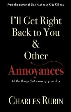 I'll Get Right Back to You & Other Annoyances I'll Get Right Back to You & Other Annoyances