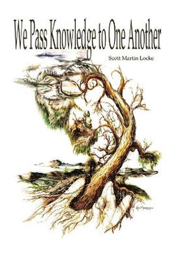 We Pass Knowledge to One Another We Pass Knowledge to One Another