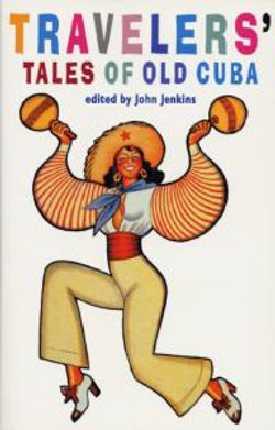 Traveler's Tales Of Old Cuba Traveler's Tales Of Old Cuba