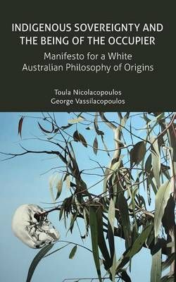 Indigenous Sovereignty and the Being of the Occupier Indigenous Sovereignty and the Being of the Occupier