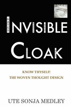 Invisible Cloak - Know Thyself! The Woven Thought Design Invisible Cloak - Know Thyself! The Woven Thought Design