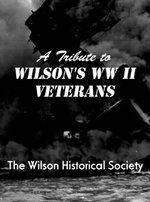 A Tribute to Wilson's WWII Veterans