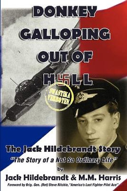 Donkey Galloping Out of Hell - The Jack Hildebrandt Story Donkey Galloping Out of Hell - The Jack Hildebrandt Story