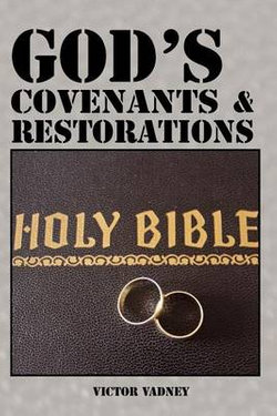 God's Covenants and Restorations God's Covenants and Restorations
