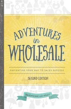 Adventures in Wholesale - Second Edition Adventures in Wholesale - Second Edition