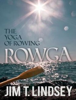 ROWGA - The Yoga of Rowing ROWGA - The Yoga of Rowing