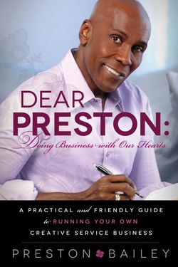 Dear Preston: Doing Business With Our Hearts Dear Preston: Doing Business With Our Hearts