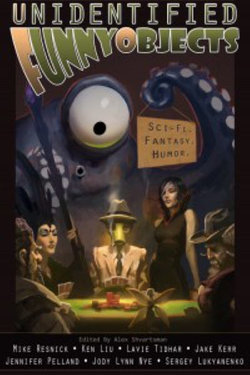 Unidentified Funny Objects Unidentified Funny Objects
