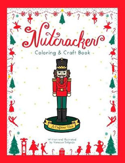 Nutcracker Coloring and Craft Book Nutcracker Coloring and Craft Book