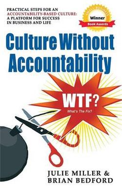 Culture Without Accountability - WTF? What's The Fix? Culture Without Accountability - WTF? What's The Fix?