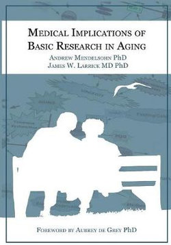 Medical Implications of Basic Research in Aging Medical Implications of Basic Research in Aging