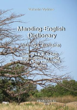 Manding-English Dictionary. Maninka, Bamana Vol. 1. Manding-English Dictionary. Maninka, Bamana Vol. 1.