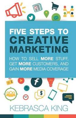 Five Steps to Creative Marketing Five Steps to Creative Marketing