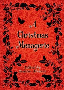 A Christmas Menagerie A Christmas Menagerie
