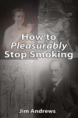 How to Pleasurably Stop Smoking How to Pleasurably Stop Smoking