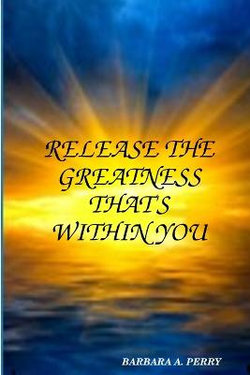 Release the Greatness That's Within You Release the Greatness That's Within You