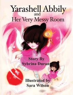 Yarashell Abbily and Her Very Messy Room Yarashell Abbily and Her Very Messy Room