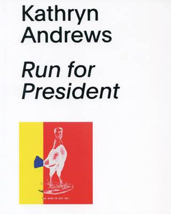 Kathryn Andrews: Run for President Kathryn Andrews: Run for President
