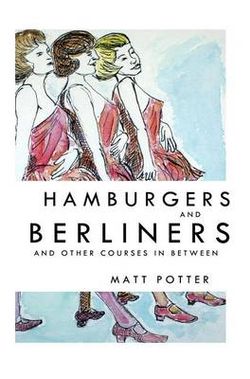 Hamburgers and Berliners and Other Courses in Between Hamburgers and Berliners and Other Courses in Between