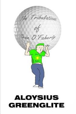 The Tribulations of Sean O'Faherty The Tribulations of Sean O'Faherty
